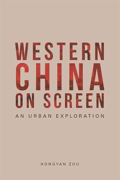 Western China on Screen (eBook, PDF) Western China on Screen (eBook, PDF)