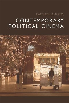 Contemporary Political Cinema (eBook, ePUB) - Holtmeier, Matthew