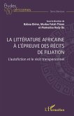 La littérature africaine à l'épreuve des récits de filiation (eBook, PDF)