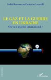 Le gaz et la guerre en Ukraine (eBook, PDF) Le gaz et la guerre en Ukraine (eBook, PDF)
