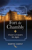 Fort de Chambly: vision à travers les âges (eBook, ePUB)