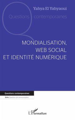 Mondialisation, web social et identité numérique (eBook, ePUB) - El Yahyaoui