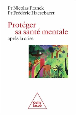 Protéger sa santé mentale après la crise (eBook, ePUB) - Nicolas Franck, Franck; Frederic Haesebaert, Haesebaert