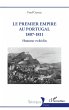 Le Premier Empire au Portugal 1807-1811... - Bild 1