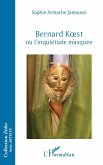 Bernard Koest ou l'inquiétude masquée (eBook, PDF) Bernard Koest ou l'inquiétude masquée (eBook, PDF)