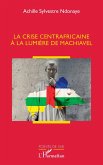 La crise centrafricaine à la lumière de Machiavel (eBook, PDF)