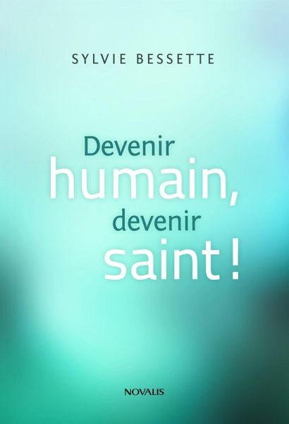 Devenir humain, devenir saint! (eBook, ePUB)