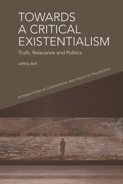 Towards a Critical Existentialism (eBook, ePUB) - Bell, A. Jeffrey
