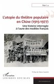 L'utopie du théâtre populaire en Chine (1915-1977) (eBook, ePUB) L'utopie du théâtre populaire en Chine (1915-1977) (eBook, ePUB)
