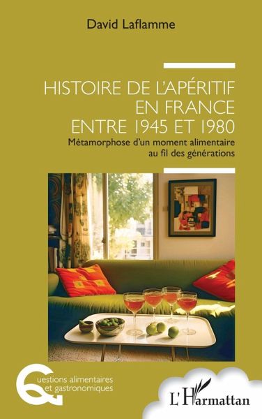 Histoire de l'apéritif en France entre 1945 et 1980 (eBook, ePUB)