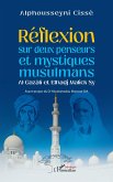 Réflexion sur deux penseurs et mystiques musulmans Al-Gazali et Elhadj Malick Sy (eBook, PDF)