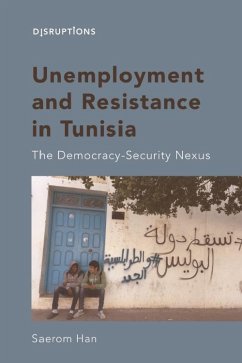 Unemployment and Resistance in Tunisia (eBook, ePUB) - Han, Saerom