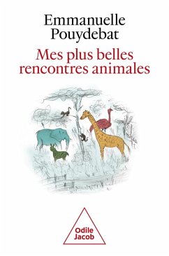 Mes plus belles rencontres animales (eBook, ePUB) - Emmanuelle Pouydebat, Pouydebat