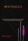 Refining and Mastering Body Contouring for the New Aesthetic Professional (eBook, ePUB) Refining and Mastering Body Contouring for the New Aesthetic Professional (eBook, ePUB)