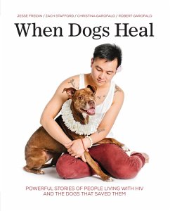 When Dogs Heal (eBook, PDF) - Freidin, Jesse; Garofalo, Christina; Garofalo, Robert; Stafford, Zach