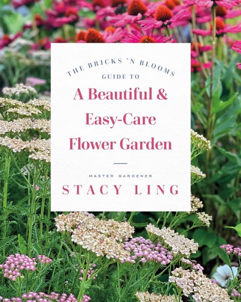 Bricks 'n Blooms Guide to a Beautiful and Easy-Care Flower Garden (eBook, ePUB)