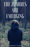 The Zombies Are Emerging (Zombie crisis, #1) (eBook, ePUB) The Zombies Are Emerging (Zombie crisis, #1) (eBook, ePUB)