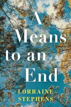 A Means to an End (eBook, ePUB) - Stephens, Lorraine