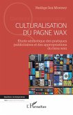 Culturalisation du pagne wax (eBook, ePUB) Culturalisation du pagne wax (eBook, ePUB)