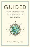 Guided : Journey into the Unknown to Awaken the Soul and Live in Truth (eBook, ePUB)