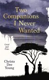 Two Companions I Never Wanted (eBook, ePUB) Two Companions I Never Wanted (eBook, ePUB)