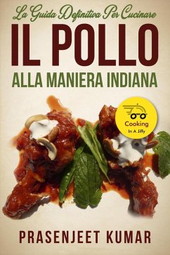 Cover La Guida Definitiva per Cucinare il Pollo Alla Maniera Indiana (Come Cucinare in un Lampo, #9) (eBook, ePUB)