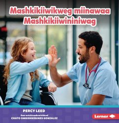 Mashkikiiwikweg miinawaa Mashkikiiwininiwag (Nurses) (eBook, PDF) - Leed, Percy