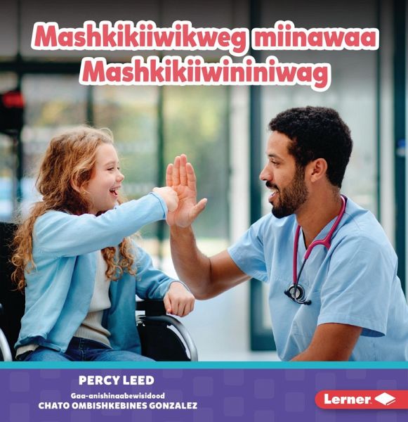 Mashkikiiwikweg miinawaa Mashkikiiwininiwag (Nurses) (eBook, PDF) Mashkikiiwikweg miinawaa Mashkikiiwininiwag (Nurses) (eBook, PDF)