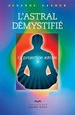 L'astral démystifié (eBook, ePUB) L'astral démystifié (eBook, ePUB)