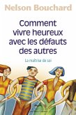 Comment vivre heureux avec le défauts des autres (eBook, ePUB) Comment vivre heureux avec le défauts des autres (eBook, ePUB)