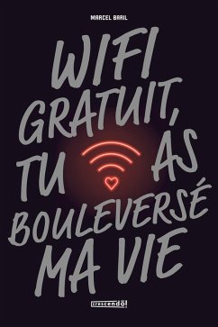 Cover Wifi gratuit, tu as bouleversé ma vie (eBook, ePUB)