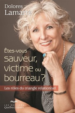 Êtes-vous sauveur, victime ou bourreau ? (eBook, ePUB) - Dolores Lamarre, Lamarre