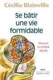 Se bâtir une vie formidable (eBook, ePUB) Se bâtir une vie formidable (eBook, ePUB)