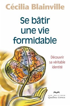Se bâtir une vie formidable (eBook, ePUB) - Cecilia Blainville, Blainville