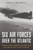 Six Air Forces Over the Atlantic (eBook, PDF) Six Air Forces Over the Atlantic (eBook, PDF)