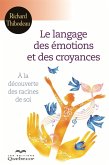 Le langage des émotions et des croyances (eBook, ePUB) Le langage des émotions et des croyances (eBook, ePUB)
