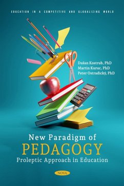 New Paradigm of Pedagogy: Proleptic Approach in Education (eBook, PDF) New Paradigm of Pedagogy: Proleptic Approach in Education (eBook, PDF)