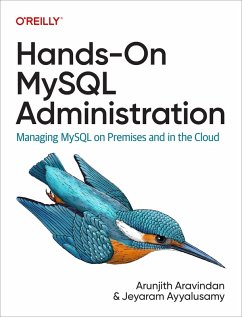 Hands-On MySQL Administration (eBook, ePUB) - Aravindan, Arunjith; Ayyalusamy, Jeyaram