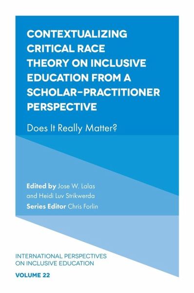 Contextualizing Critical Race Theory on Inclusive Education from A Scholar-Practitioner Perspective (eBook, PDF) Contextualizing Critical Race Theory on Inclusive Education from A Scholar-Practitioner Perspective (eBook, PDF)
