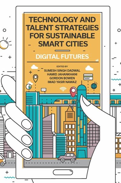Technology and Talent Strategies for Sustainable Smart Cities (eBook, ePUB)