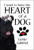 I Want to Have the Heart of a Dog (eBook, ePUB)