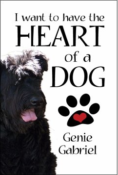 I Want to Have the Heart of a Dog (eBook, ePUB) - Gabriel, Genie