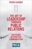 Art of Leadership through Public Relations (eBook, ePUB) Art of Leadership through Public Relations (eBook, ePUB)