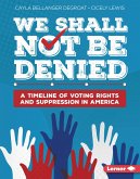 We Shall Not Be Denied (eBook, PDF) We Shall Not Be Denied (eBook, PDF)