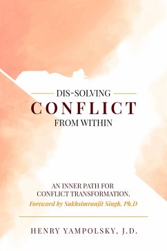 Dis-Solving Conflict from Within (eBook, ePUB) - Henry Yampolsky, Yampolsky