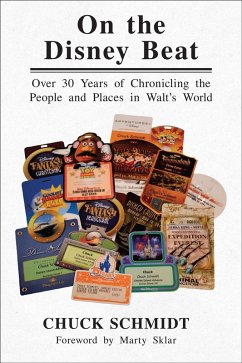 On the Disney Beat: Over 30 Years of Chronicling the People and Places in Walt's World (eBook, ePUB) - Schmidt, Chuck