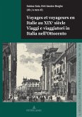 Voyages et voyageurs en Italie au XIXe siècle Viaggi e viaggiatori in Italia nell'Ottocento (eBook, PDF) Voyages et voyageurs en Italie au XIXe siècle Viaggi e viaggiatori in Italia nell'Ottocento (eBook, PDF)