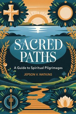 Cover Sacred Paths: A Guide to Spiritual Pilgrimages (eBook, ePUB)