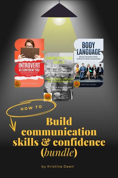 Communication Skills and Confidence Bundle: Discover Uncommon Tactics To Overcome Communication Crisis & Become A Genius Communicator (eBook, ePUB) Communication Skills and Confidence Bundle: Discover Uncommon Tactics To Overcome Communication Crisis & Become A Genius Communicator (eBook, ePUB)
