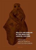 Health and Disease in the Neolithic Lengyel Culture (eBook, PDF) Health and Disease in the Neolithic Lengyel Culture (eBook, PDF)